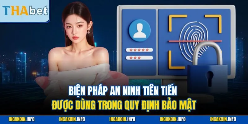 Biện pháp an ninh tiên tiến được dùng trong quy định bảo mật