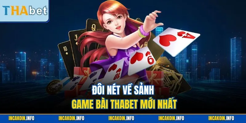 Đôi nét về sảnh game bài Thabet mới nhất
