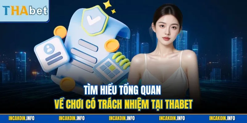 Tìm hiểu tổng quan về chơi có trách nhiệm tại Thabet