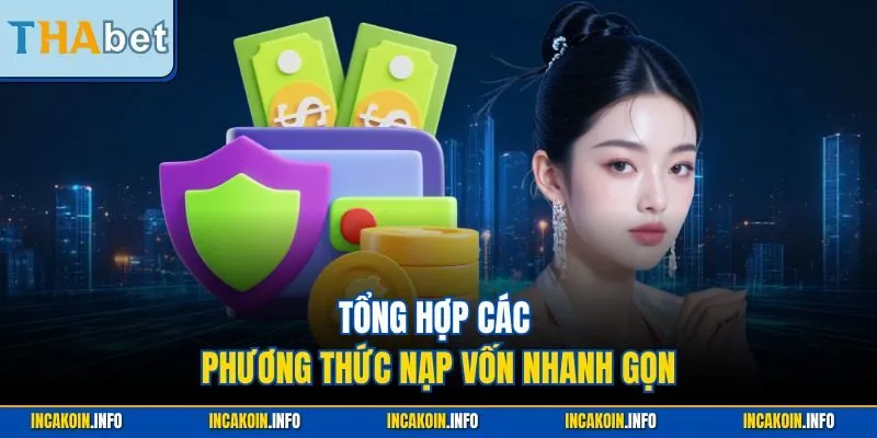 Tổng hợp các phương thức nạp vốn nhanh gọn